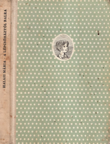 Halasi M�ria - A l�pcs�h�zt�l balra