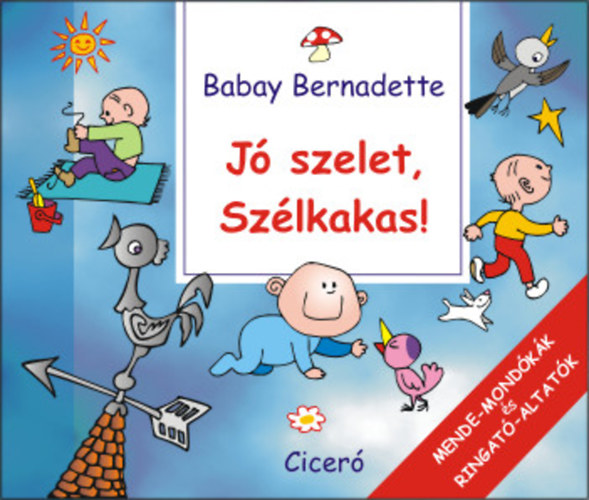 Babay Bernadette - J szelet, Szlkakas!