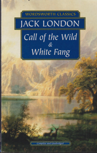 Jack London - Call of The Wild and White Fang