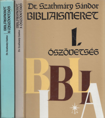 Dr. Szathmry Sndor - Bibliaismeret I-II. - szvetsg jszvetsg