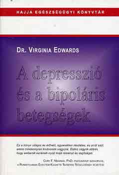 Dr. Virginia Edwards - A depresszi s a bipolris betegsgek