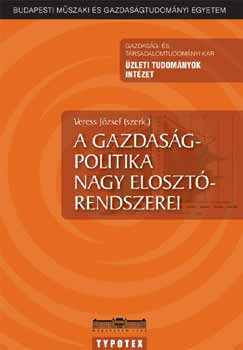 Veress Jzsef  (szerk.) - A Gazdasgpolitika nagy elosztrendszerei