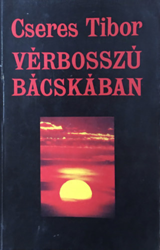 Cseres Tibor - Vrbossz Bcskban