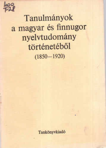 Szathmári István - Tanulmányok a magyar és finnugor nyelvtudomány történetéből(1850-1920)