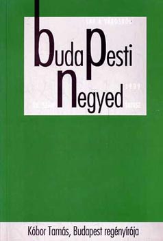Gerő András (főszerk.) - Budapesti negyed 23. - Kóbor Tamás, Budapest regényírója - 1999 tavasz