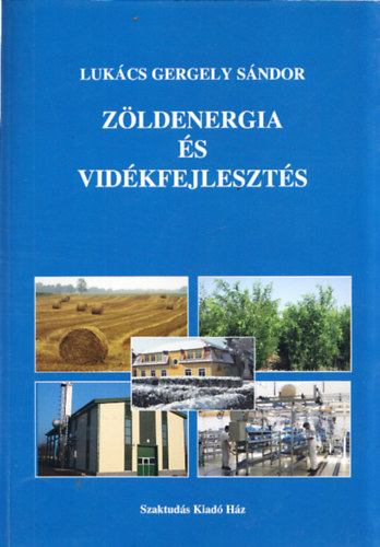Luk�cs Gergely S�ndor - Z�ldenergia �s vid�kfejleszt�s (Dedik�lt)