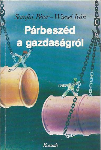 Somfai Péter-Wiesel Iván - Párbeszéd a gazdaságról