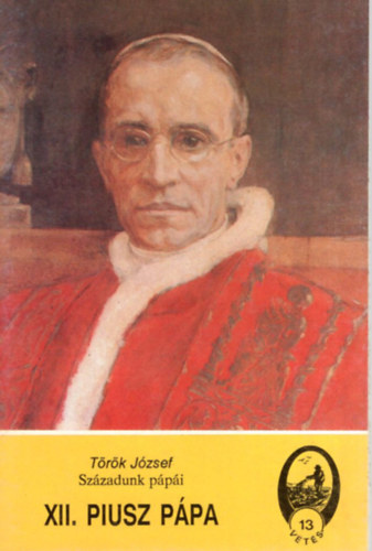 T�r�k J�zsef - XII. Piusz p�pa (sz�zadunk p�p�i)
