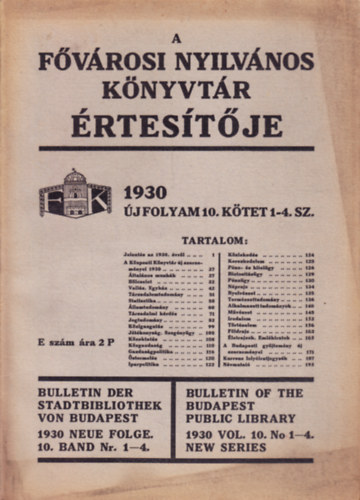 A F�v�rosi Nyilv�nos K�nyvt�r �rtses�t�je 1930 (�j �vfolyam 10. k�tet 1-4. sz.)