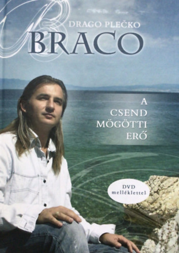 Drago Plecko - Braco - A csend mgtti er (DVD mellklettel)