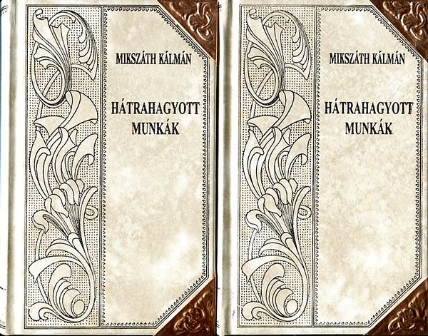 Miksz�th K�lm�n - H�trahagyott munk�k I-II.