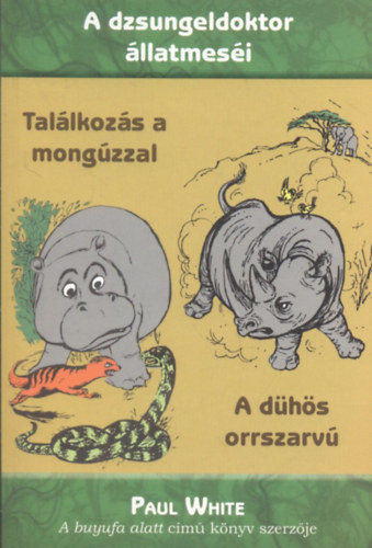 Paul White - A dzsungeldoktor �llatmes�i - Tal�lkoz�s a mong�zzal, A d�h�s orrszarv�