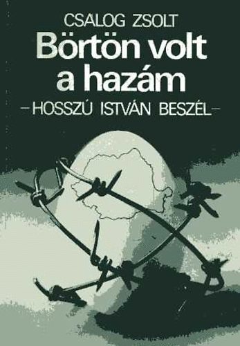 Csalog Zsolt - Brtn volt a hazm - Hossz Istvn beszl