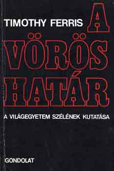 Timothy Ferris - A v�r�s hat�r (A vil�gegyetem sz�l�nek kutat�sa)