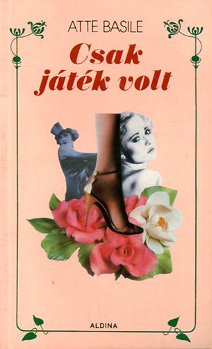 Atte Basile - Csak j�t�k volt