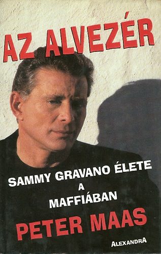 Peter Maas - Az alvez�r - Sammy Gravano �lete a maffi�ban