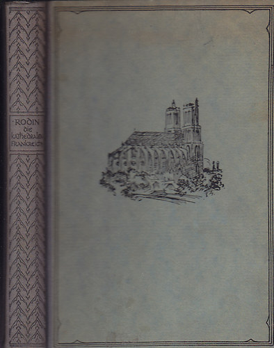 Auguste Rodin - Die Kathedralen Frankreichs