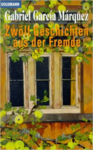 Gabri Garcia M�rquez - Zw�lf Geschichten Aus Der Fremde