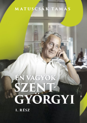 Matuscs�k Tam�s - �n vagyok Szent-Gy�rgyi