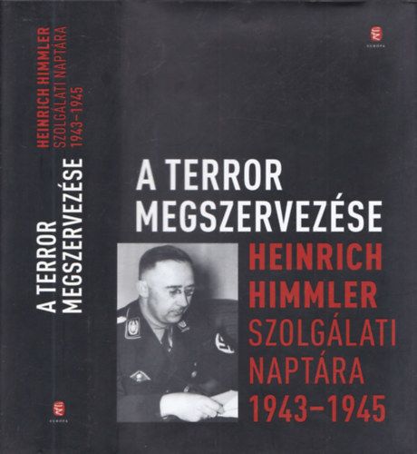 Tuza Csilla  (ford.) - A terror megszervezse (Heinrich Himmler szolglati naptra 1943-1945)