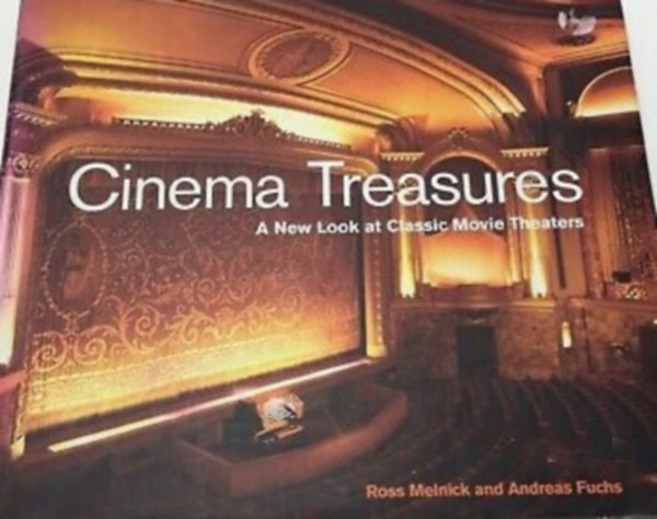 Andreas Fuchs Ross Melnick - Cinema Treasures - A New Look at Classic Movie Theaters