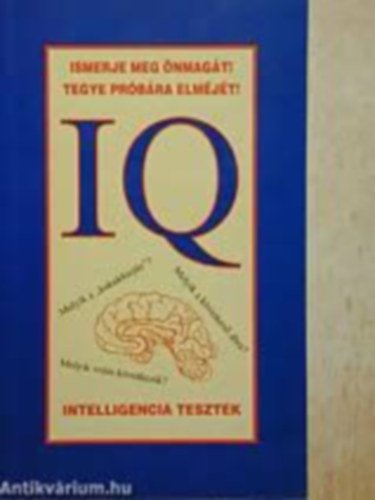 Csiffáry Tamás - iq intelligencia tesztek - Ismerje meg önmagát! Tegye próbára elméjét!