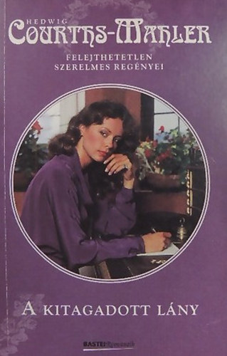 Hedwig Courths-Mahler - A kitagadott lány