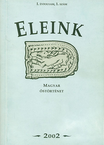 Eleink- Magyar �st�rt�net 2002/1. (I. �vfolyam, 1. sz�m)
