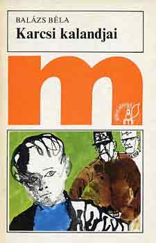 Balázs Béla - Karcsi kalandjai
