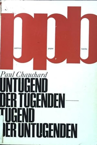 Paul Chauchard - Untugend der Tugenden - Tugend der Untugenden