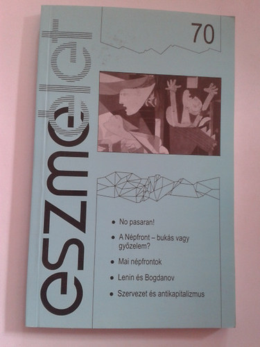Eszm�let 70. - No pasaran! - A N�pfront - buk�s vagy gy�zelem? - Mai n�pfrontok - Lenin �s Bogdanov - Szervezet �s antikapitalizmus
