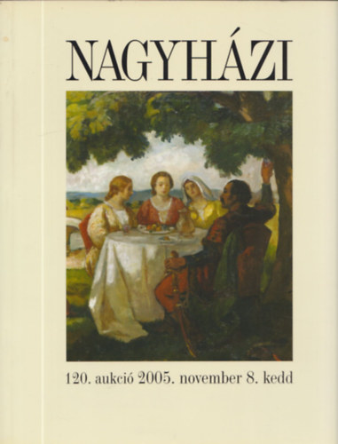 Nagyhzi 120. aukci, 2005. november 8.