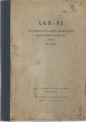 LKB-FE / Lucernalisztk�sz�t� berendez�s Blowtherm �g�kkel 1965/I. DJ 1050