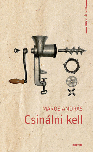 Maros Andrs - Csinlni kell