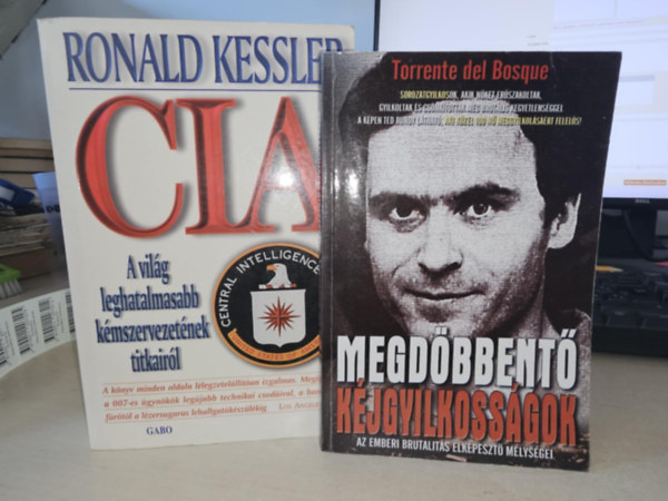 Torrente del Bosque Ronald Kessler - CIA - A világ leghatalmasabb kémszervezetének titkairól + Megdöbbentő kéjgyilkosságok