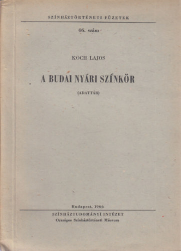 Koch Lajos - A Budai Nyri Sznkr (Adattr)- Sznhztrtneti fzetek 46.