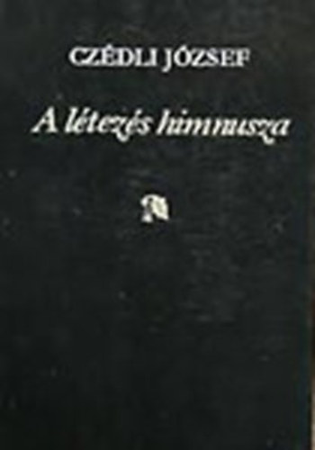 Cz�dli J�zsef - A l�tez�s himnusza (Dedik�lt)