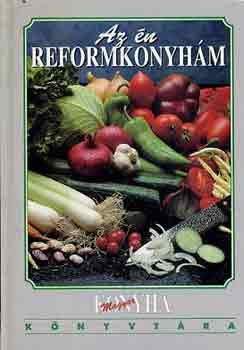 Borsz�kin� R�th�ti �gnes - Az �n reformkonyh�m