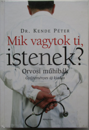 Dr. Kende P�ter - Mik vagytok ti, Istenek?