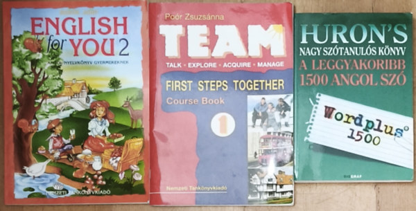 Seb�k Judit Po�r Zsuzs�nna - 3db angol nyelvk�nyv kezd�knek - Huron's nagy sz�tanul�s k�nyv-A leggyakoribb 1500 angol sz�, Team-First steps together-Course Book, English for you 2.-angol nelvk�nyv gyermekeknek