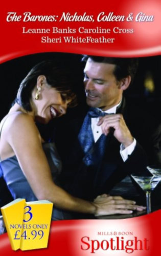 Caroline Cross, Sheri Whitefeather Leanne Banks - The Barones: Nicholas, Colleen and Gina