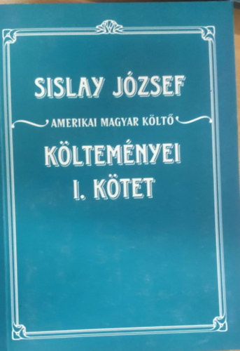 Sislay J�zsef - Sislay J�zsef k�ltem�nyei I. k�tet