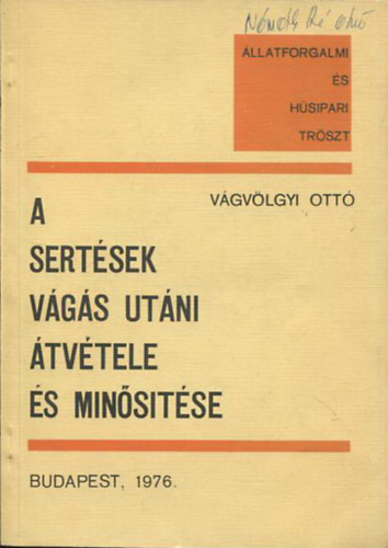 V�gv�lgyi Ott� - A sert�sek v�g�s ut�ni �tv�tele �s min�s�t�se