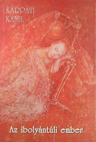 K�rp�ti Kamil - Az iboly�nt�li ember