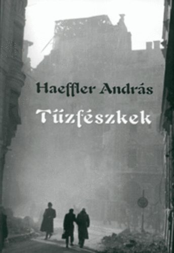 Haeffler Andr�s - T�zf�szkek