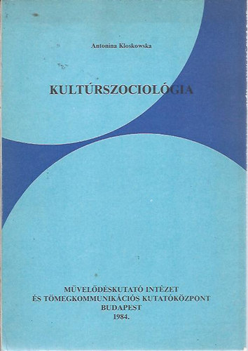 Antonina Kloskowska - Kult�rszociol�gia