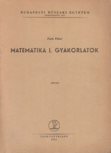 Pach Pln - Matematika I. gyakorlatok