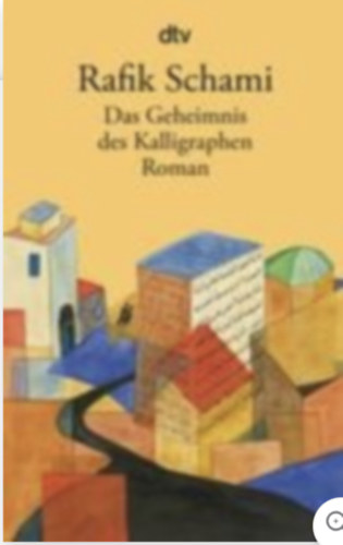 Rafik Schami - Das Geheimnis des Kalligraphen Roman