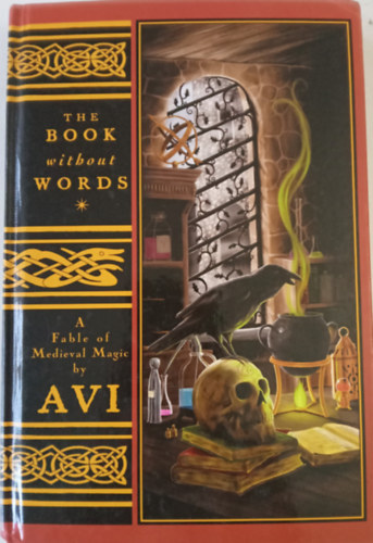 Edward Irving Wortis  (AVI) - The Book Without Words: A Fable of Medieval Magic (angol nyelv� ifj�s�gi fantasy)