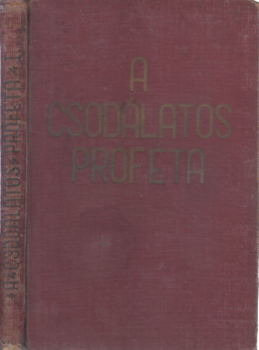 Zeiner Alajos - A csodlatos prfta I. Megdicslt Emberfia